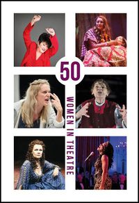 Cover image for 50 Women in Theatre