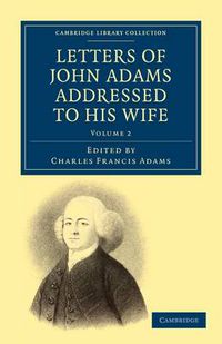 Cover image for Letters of John Adams Addressed to his Wife