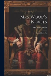 Cover image for Mrs. Wood's Novels