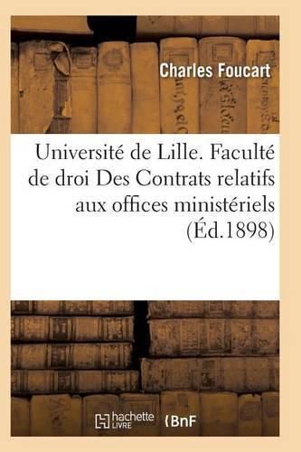 Cover image for Universite de Lille. Faculte de Droit Des Contrats Relatifs Aux Offices Ministeriels