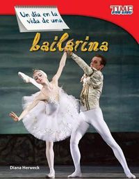 Cover image for Un dia en la vida de una bailarina (A Day in the Life of a Ballet Dancer) (Spanish Version)