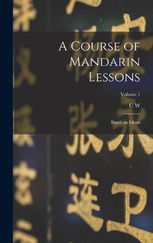 Cover image for A Course of Mandarin Lessons