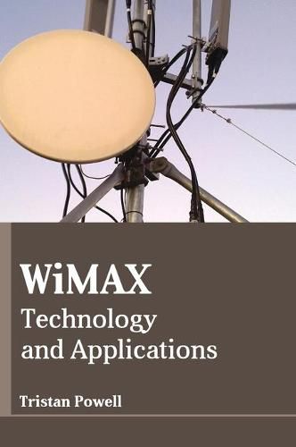 Cover image for Wimax: Technology and Applications