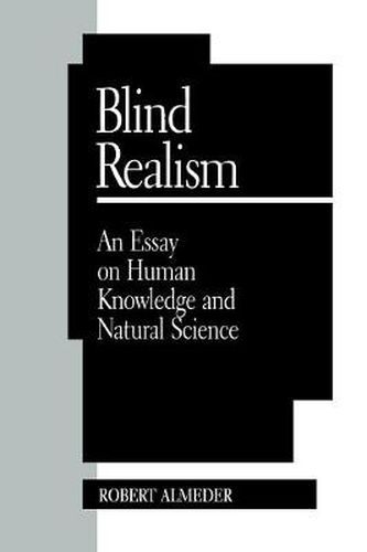 Cover image for Blind Realism: An Essay on Human Knowledge and Natural Science