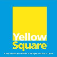 Cover image for Yellow Square: A Pop-Up Book for Children of All Ages