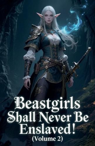 Cover image for Beastgirls Shall Never Be Enslaved! (Volume 2)