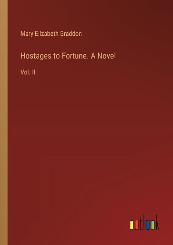 Cover image for Hostages to Fortune. A Novel