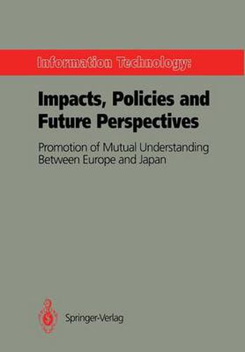 Cover image for Information Technology: Impacts, Policies and Future Perspectives: Promotion of Mutual Understanding Between Europe and Japan