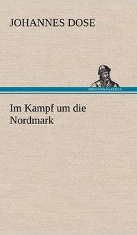 Cover image for Im Kampf Um Die Nordmark