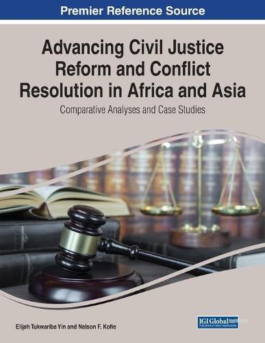 Cover image for Advancing Civil Justice Reform and Conflict Resolution in Africa and Asia: Comparative Analyses and Case Studies