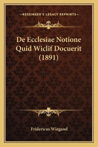 Cover image for de Ecclesiae Notione Quid Wiclif Docuerit (1891)