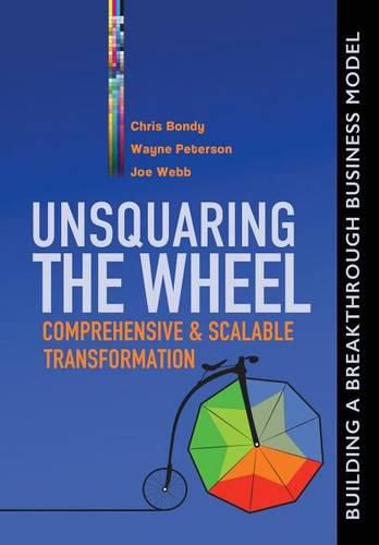 Cover image for Unsquaring the Wheel: Comprehensive & Scalable Transformation
