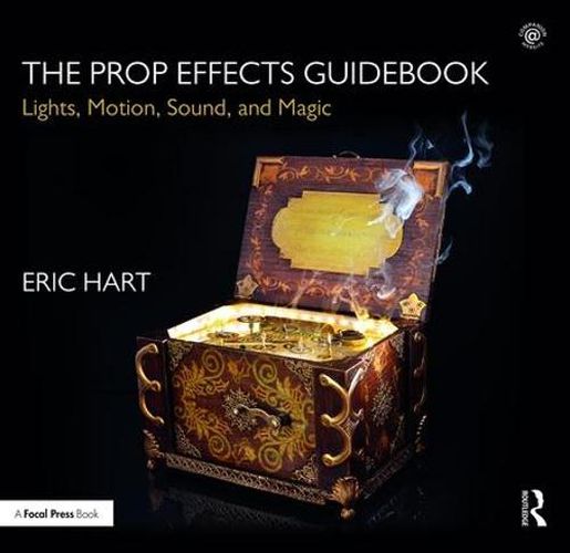 Cover image for The Prop Effects Guidebook: Lights, Motion, Sound, and Magic