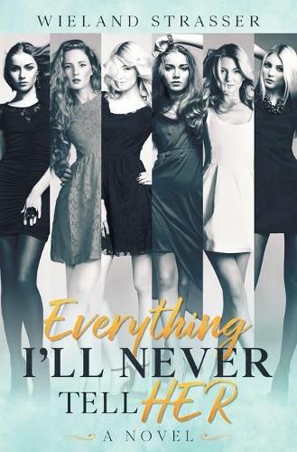 Cover image for Everything I'll Never Tell HER