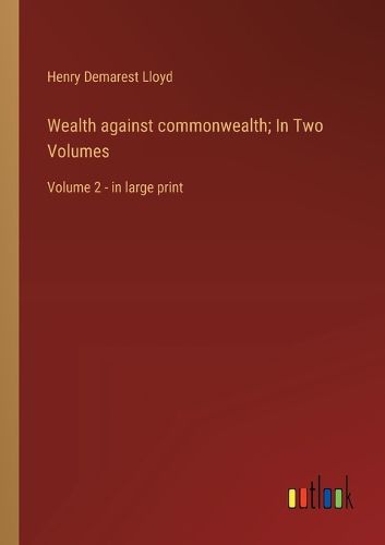 Cover image for Wealth against commonwealth; In Two Volumes