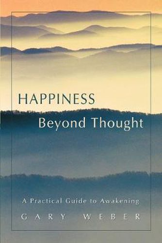 Cover image for Happiness Beyond Thought: A Practical Guide to Awakening