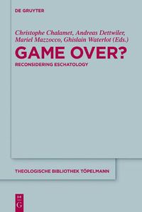 Cover image for Game Over?: Reconsidering Eschatology
