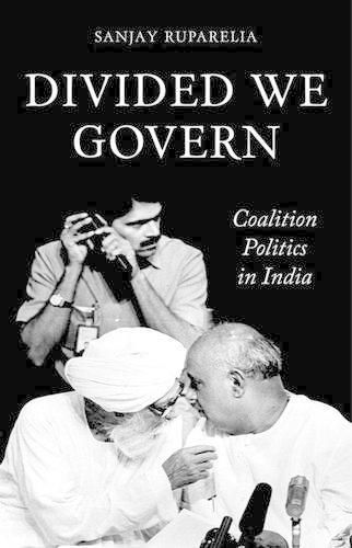 Cover image for Divided We Govern: Coalition Politics in Modern India