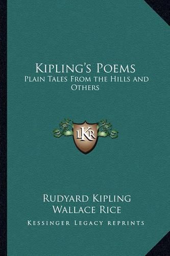 Cover image for Kipling's Poems: Plain Tales from the Hills and Others