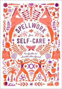 Cover image for Spellwork for Self-Care: 60 Spells to Soothe the Spirit