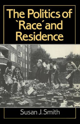 Cover image for The Politics of Race and Residence: Citizenship, Segregation and White Supremacy in Britain