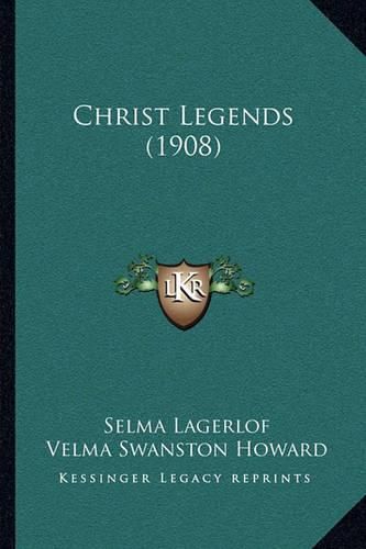 Cover image for Christ Legends (1908)