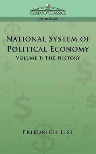 Cover image for National System of Political Economy - Volume 1: The History