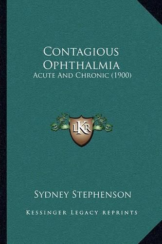 Cover image for Contagious Ophthalmia: Acute and Chronic (1900)