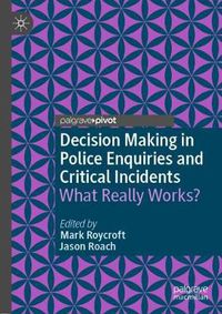 Cover image for Decision Making in Police Enquiries and Critical Incidents: What Really Works?