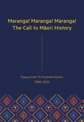 Cover image for Maranga! Maranga! Maranga! The Call to Maori History