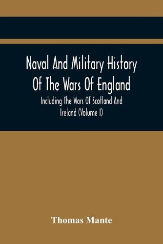 Cover image for Naval And Military History Of The Wars Of England