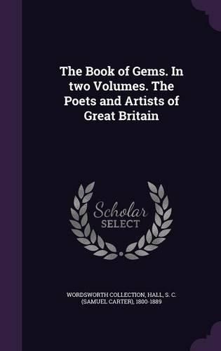 Cover image for The Book of Gems. in Two Volumes. the Poets and Artists of Great Britain