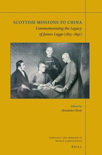 Cover image for Scottish Missions to China: Commemorating the Legacy of James Legge (1815-1897)