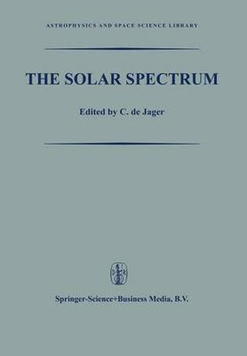 Cover image for The Solar Spectrum: Proceedings of the Symposium held at the University of Utrecht 26-31 August 1963