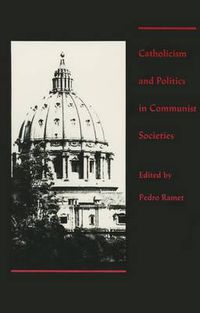 Cover image for Catholicism and Politics in Communist Societies