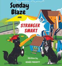 Cover image for Sunday And Blaze Are Stranger Smart