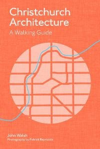 Cover image for Christchurch Architecture: A Walking Guide