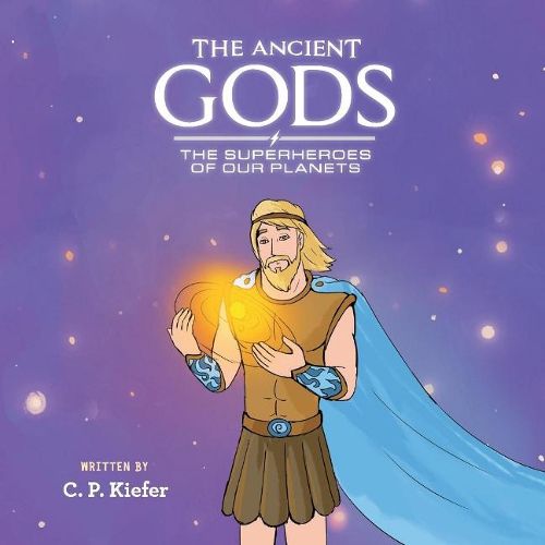Cover image for The Ancient Gods; The Superheros of our planets