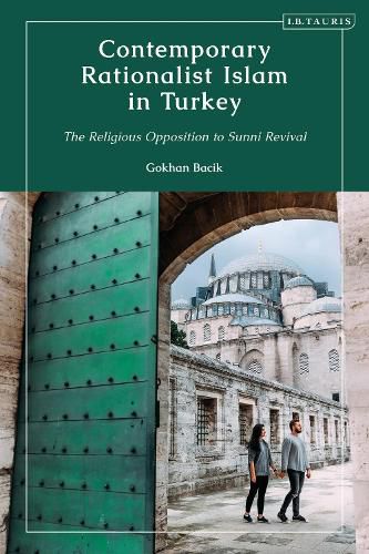 Contemporary Rationalist Islam in Turkey: The Religious Opposition to Sunni Revival