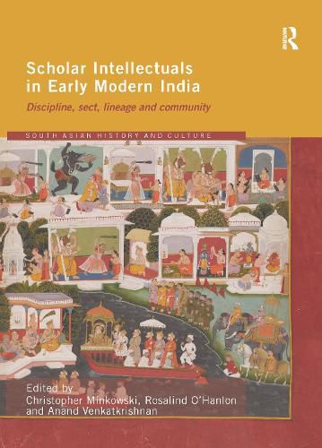 Cover image for Scholar Intellectuals in Early Modern India: Discipline, Sect, Lineage and Community