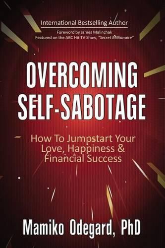 Cover image for Overcoming Self-Sabotage: How to Jumpstart Yourself for Love, Happiness, and Financial Success