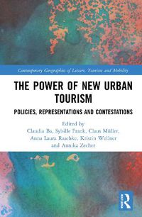 Cover image for The Power of New Urban Tourism: Spaces, Representations and Contestations