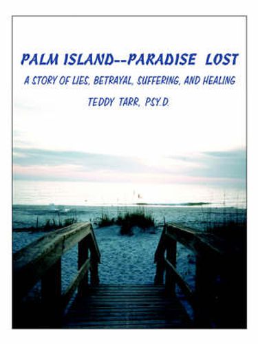 Cover image for Palm Island--Paradise Lost: A Story of Lies, Betrayal, Suffering, and Healing