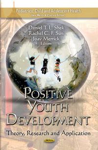 Cover image for Positive Youth Development: Theory, Research & Application