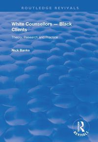 Cover image for White Counsellors - Black Clients: Theory, research and practice