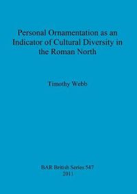 Cover image for Personal Ornamentation as an Indicator of Cultural Diversity in the Roman North