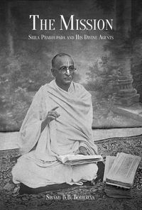 Cover image for The Mission: Srila Prabhupada and His Divine Agents