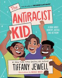 Cover image for The Antiracist Kid: A Book About Identity, Justice, and Activism