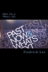 Cover image for Past Now & What's Next