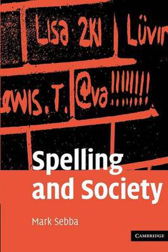 Cover image for Spelling and Society: The Culture and Politics of Orthography around the World